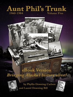 cover image of Aunt Phil's Trunk Volume Five: Bringing Alaska's History Alive!